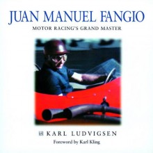 Ksika 'Juan Manuel Fangio - Motor racings grand master' Karl Ludvigsen